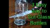 Easy Ways To Cut Glass Bottles